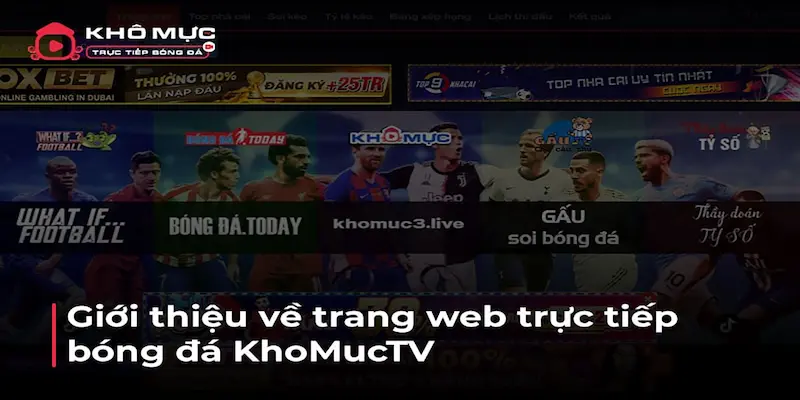 KhomucTV được biết đến là kênh phát sóng bóng đá trực tuyến với chất lượng vượt trội